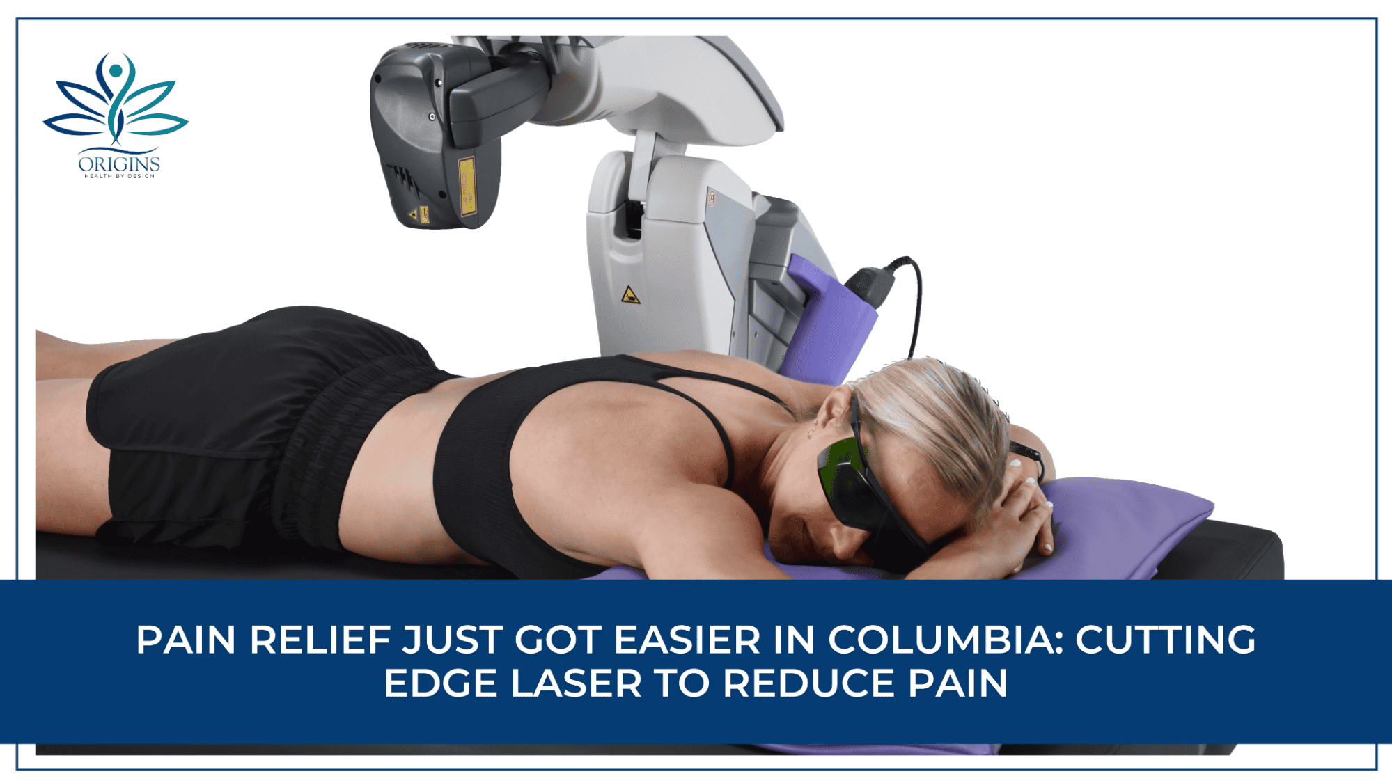 Pain Relief Just Got Easier in Columbia: Cutting Edge Laser for Pain Relief