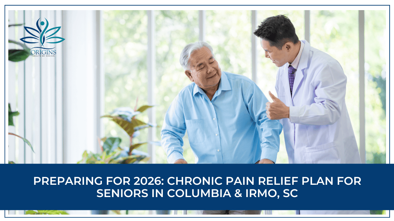 Preparing for 2026: Chronic Pain Relief Plan for Seniors in Columbia & Irmo, SC
