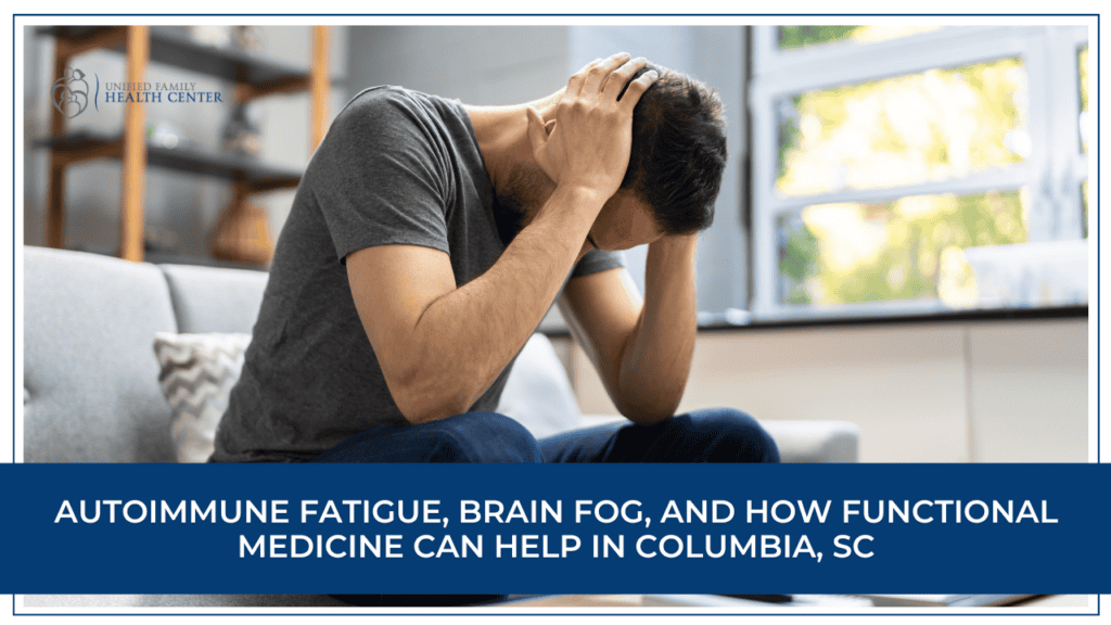 autoimmune fatigue and brain fog, Autoimmune Fatigue, Brain Fog, and How Functional Medicine Can Help in Columbia, SC