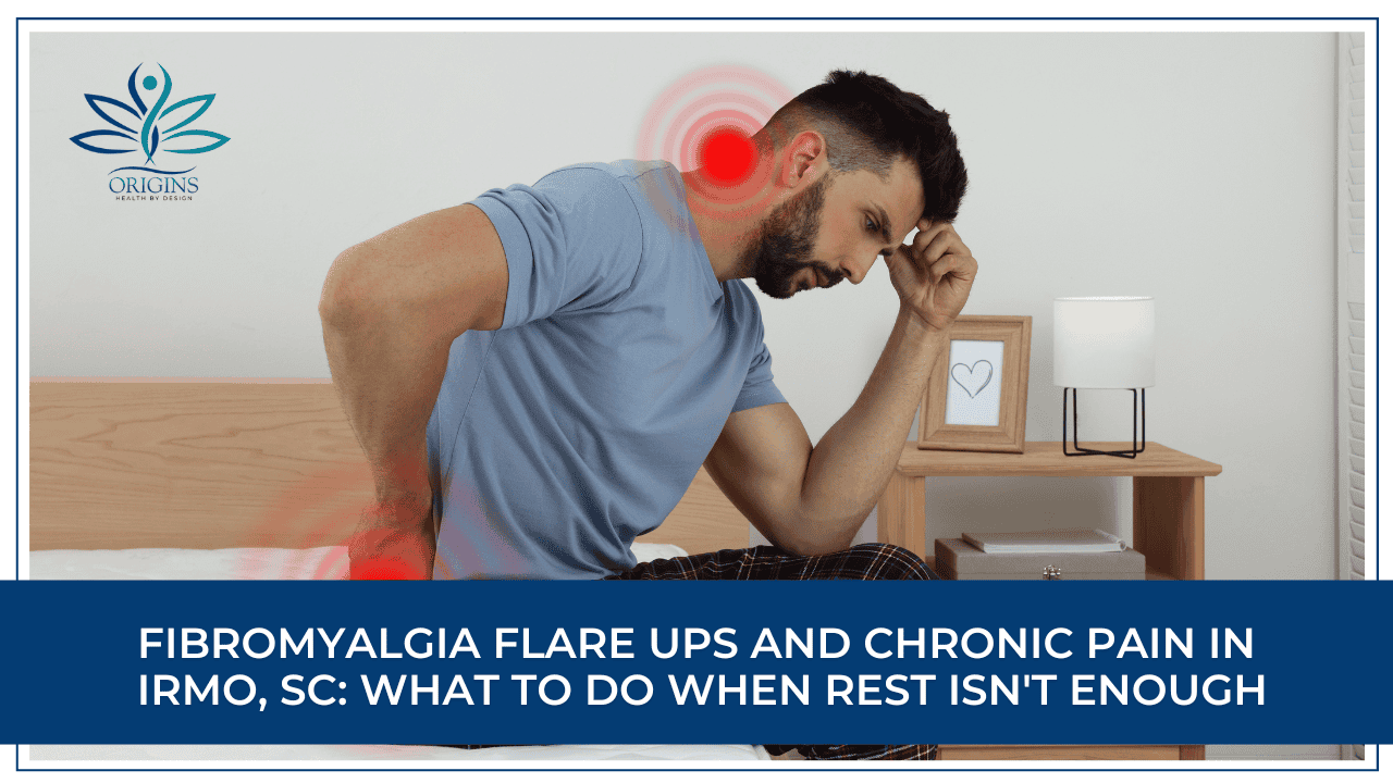Fibromyalgia Flare Ups and Chronic Pain in Irmo, SC: What to Do When Rest Isn’t Enough
