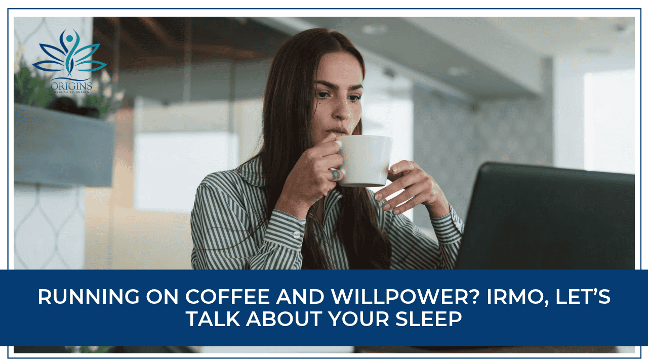 Running on Coffee and Willpower? Irmo, Let’s Talk About Your Sleep